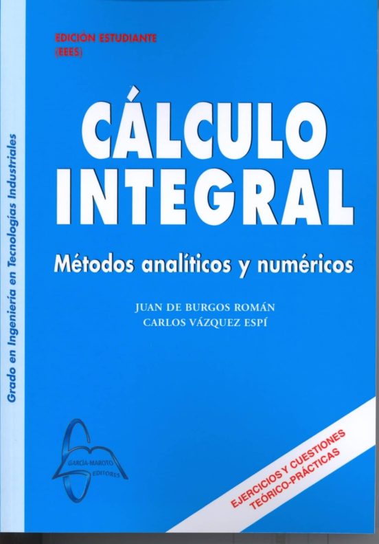 Calculo Integral: Metodos Analiticos Y Numericos