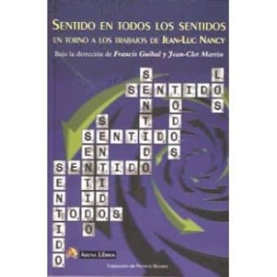 Sentido En Todos Los Sentidos En Torno A Los Trabajos De Jean-luc Nanc