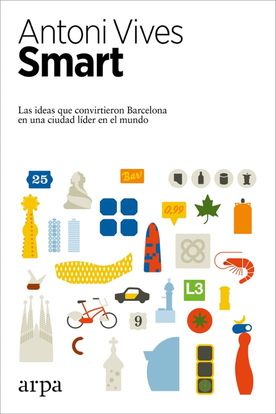 Smart: Las Ideas Que Convirtieron Barcelona En Una Ciudad Lider En El