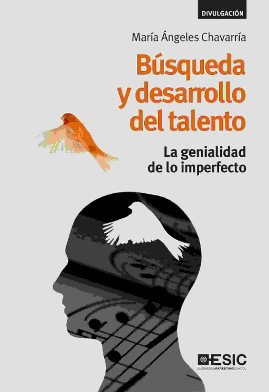Busqueda Y Desarrollo Del Talento: La Genialidad De Lo Imperfecto