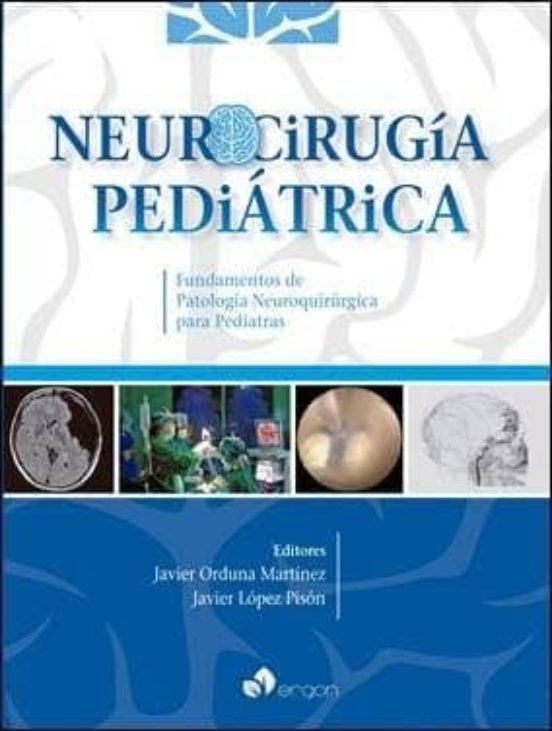 Neurocirugía Pediátrica. Fundamentos De Patología Neuroquirúrgica Para Pediatras