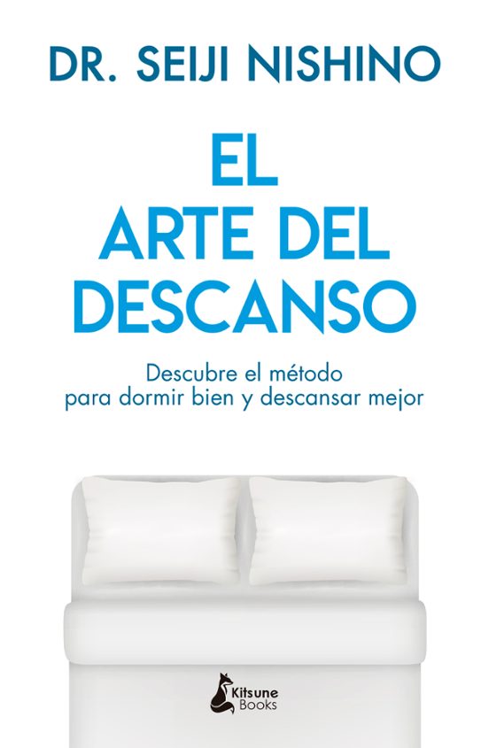 El Arte Del Descanso: Descubre El Metodo Para Dormir Bien Y Descansar