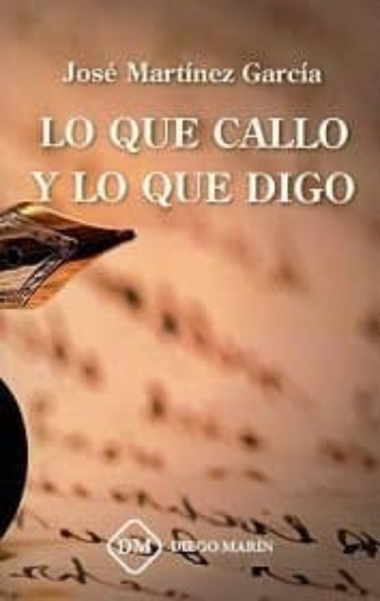 Lo Que Callo Y Lo Que Digo