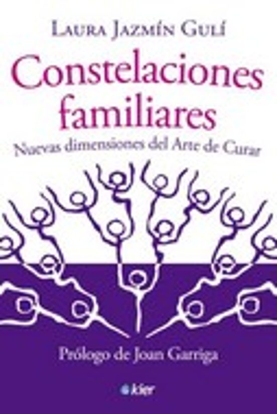 Constelaciones Familiares: Nuevas Dimensiones Del Arte De Curar