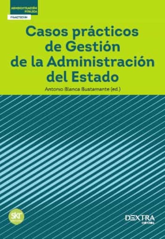 Casos Prácticos De Gestión De La Administración Del Estado