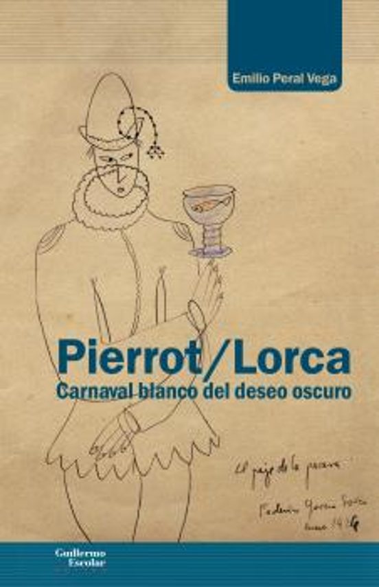Pierrot/lorca: Carnaval Blanco Del Deseo Oscuro