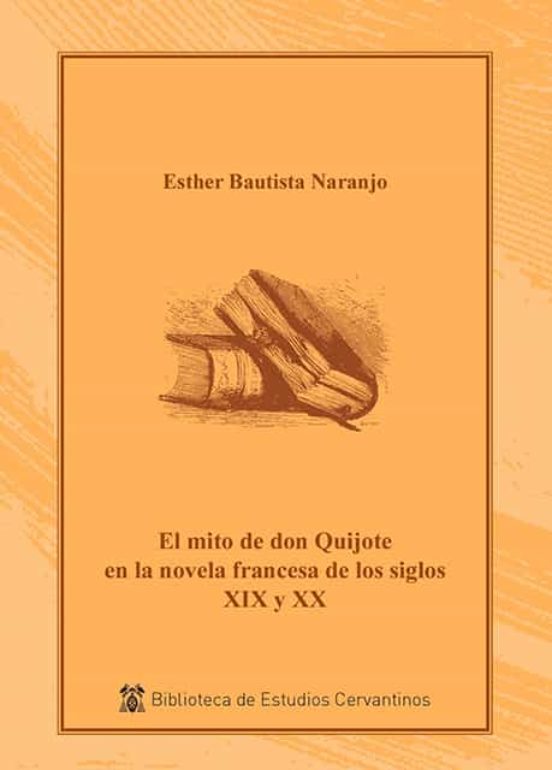 El Mito De Don Quijote En La Novela Francesa S. XIX Y XX