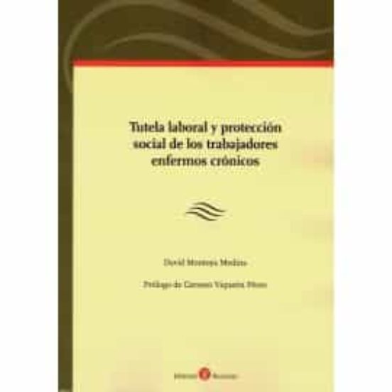 Tutela Laboral Y Protección Social De Los Trabajadores Enfermos Crónicos