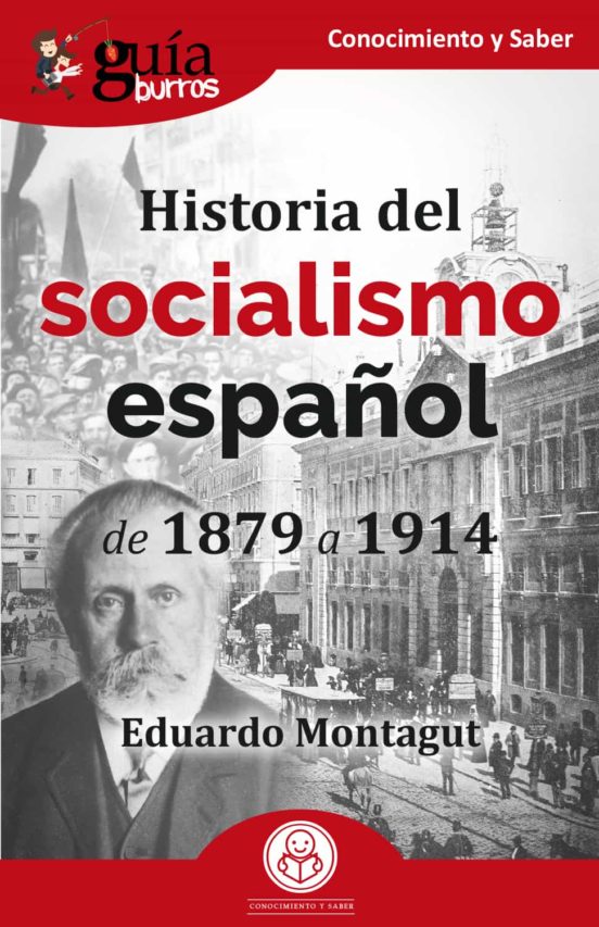 Guiaburros Historia Del Socialismo Español: De 1879 A 1914