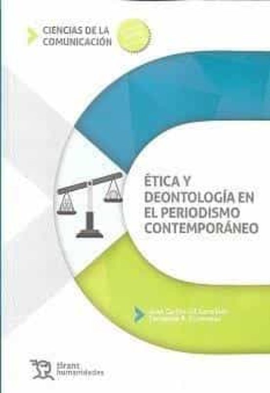Etica Y Deontologia En Periodismo Contemporaneo