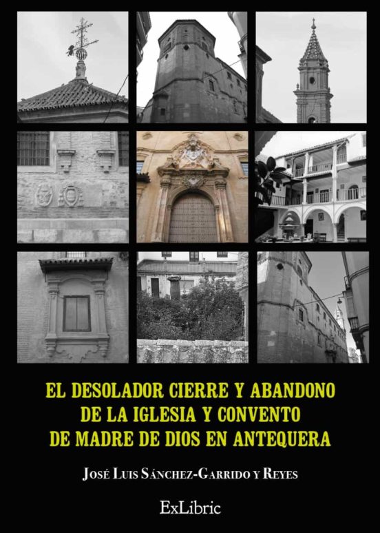 El Desolador Cierre Y Abandono De La Iglesia Y Convento De Ma