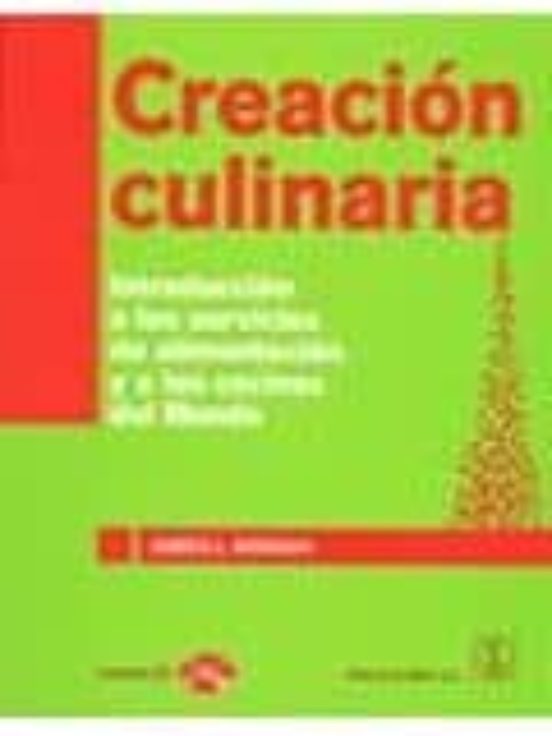 Creacion Culinaria: Introduccino A Los Servicios Alimentacion Y A Las