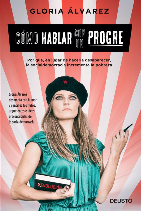 Como Hablar Con Un Progre: Por Que En Lugar De Mejorar La Socialdemocr