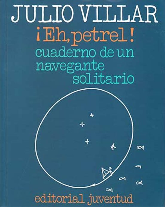 ¡eh Petrel!: Cuaderno De Un Navegante Solitario