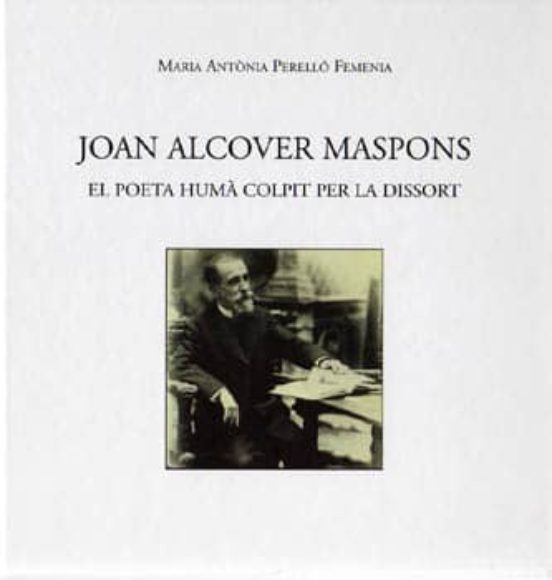 Joan Alcover Maspons: El Poeta Huma Colpit Per La Dissort