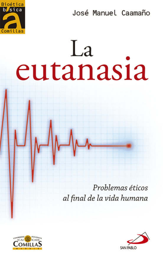 La Eutanasia: Problemas Eticos Al Final De La Vida