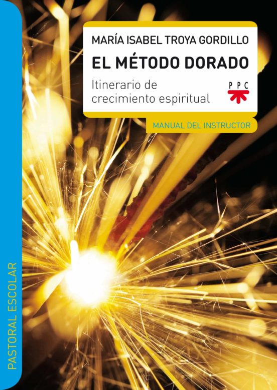 El Metodo Dorado. Manual Del Instructor: Itinerario De Crecimiento Esp
