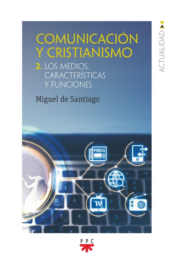 Comunicacion Y Cristianismo 2 Los Medios Caracteristicas Y Funciones