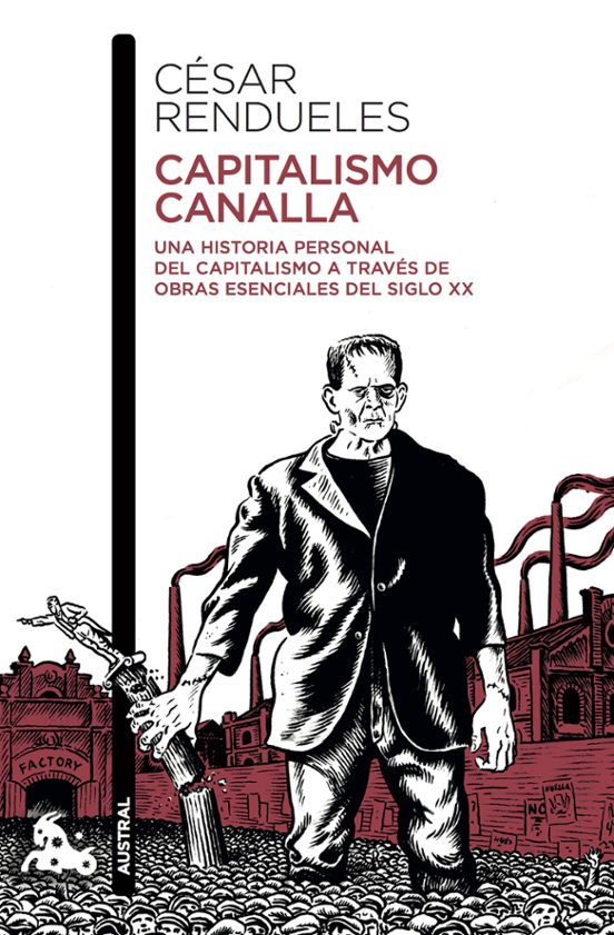 Capitalismo Canalla: Una Historia Personal Del Capitalismo A Traves De