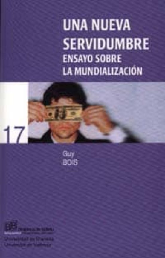Una Nueva Servidumbre: Ensayo Sobre La Mundializacion