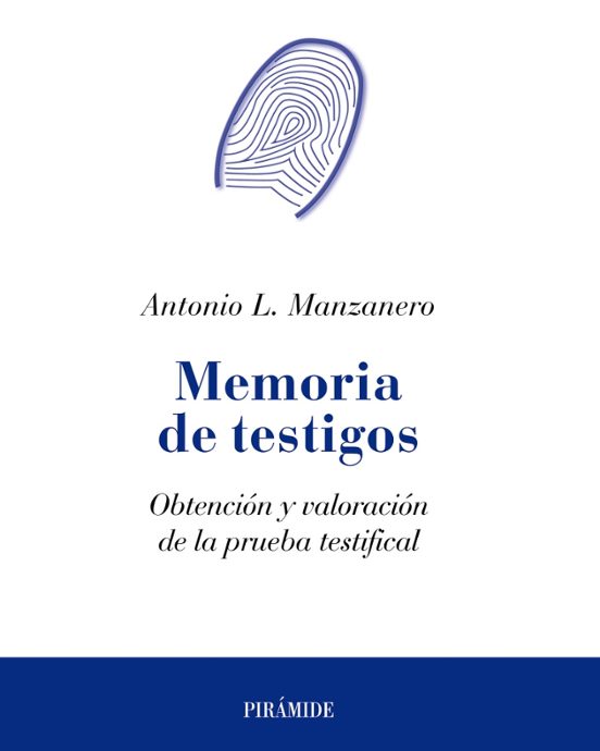 Memoria De Testigos: Obtencion Y Valoracion De La Prueba Testific Al