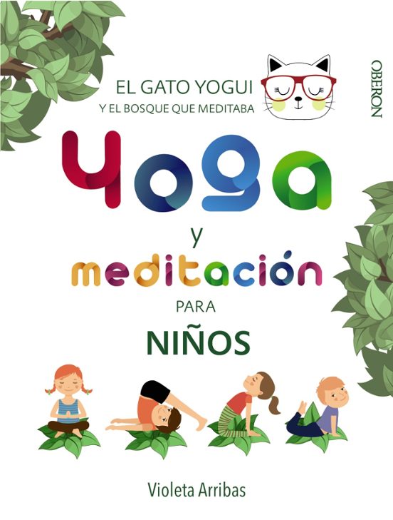 Yoga Y Meditacion Para Niños: El Gato Yogui Y El Bosque Que Meditaba