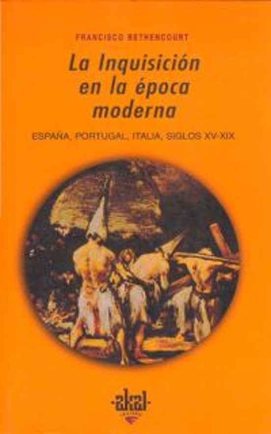 La Inquisicion en la Epoca Moderna: España Portugal Italia Sig Glos XV