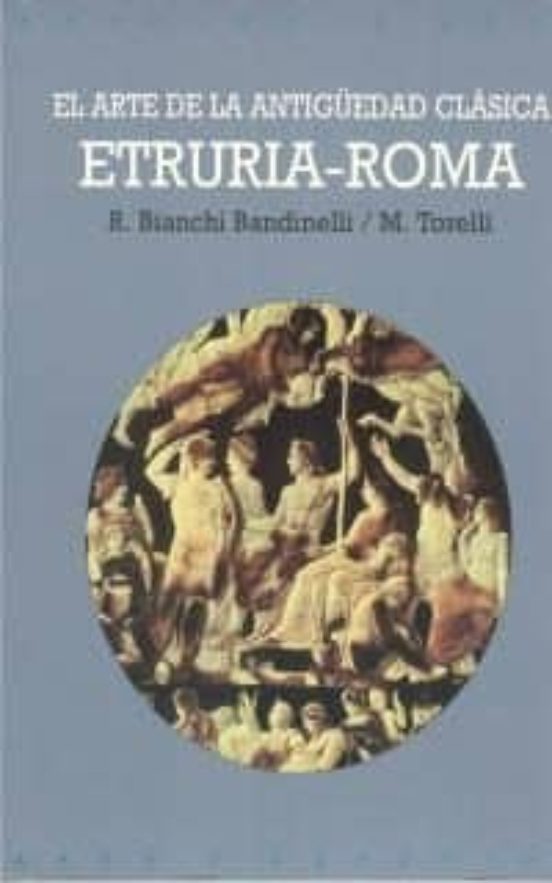 El Arte de la Antigüedad Clasica Etruria Roma