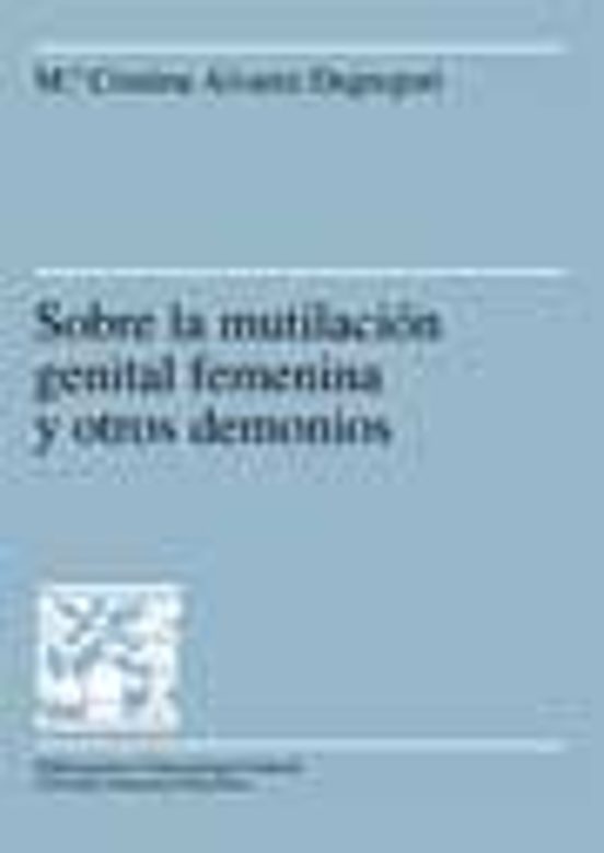 Sobre La Mutilación Genital Femenina Y Otros Demonios
