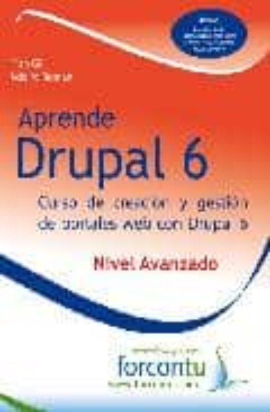 Aprende Drupal 6: Nivel Avanzado: Cruso De Creacion Y Gestion De Porta