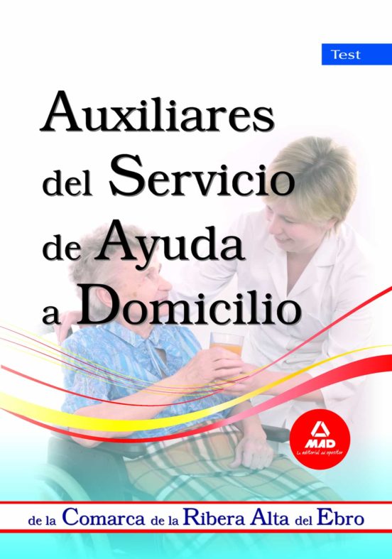 Auxiliares Del Servicio De Ayuda A Domicilio De La Comarca De La Ribera Alta Del Ebro. Test