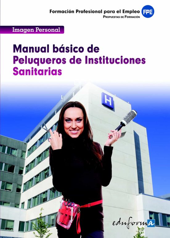 Peluqueros De Instituciones Sanitarias. Manual Basico