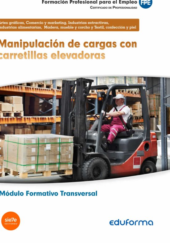MF0432 Manipulación De Cargas Con Carretillas Elevadoras. Módulo Formativo Transversal