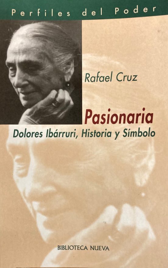 Pasionaria: Dolores Ibarruri Historia Y Simbolo
