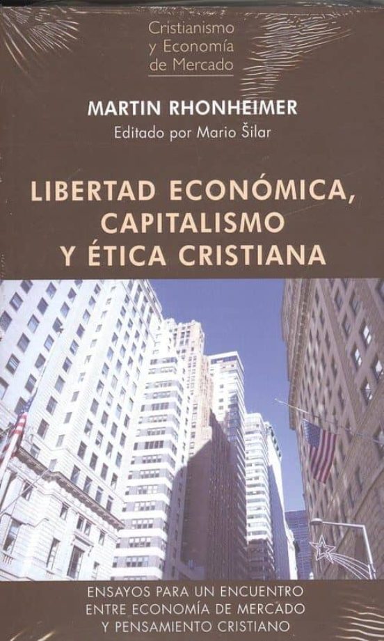 Libertad Economica Capitalismo Y Etica Cristiana