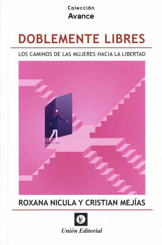 Doblemente Libres.los Caminos De Las Mujeres Hacia La Libertad