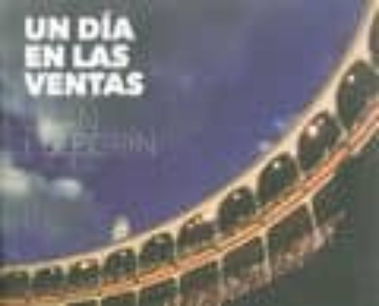Un Dia En Las Ventas