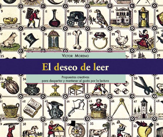 El Deseo De Leer: Propuestas Creativas Para Despertar Y Mantener El Gu