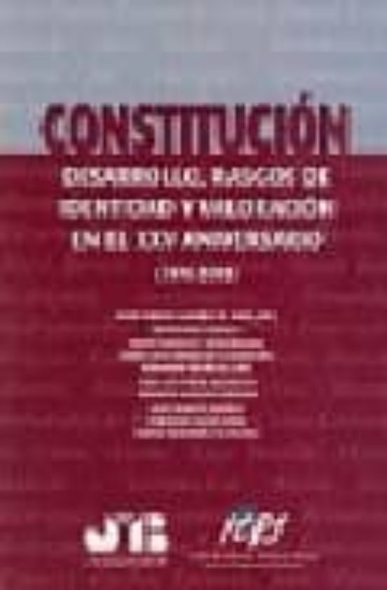 Constitucion. Desarrollo Rasgos De Identidad Y Valoracion En El Xxv An