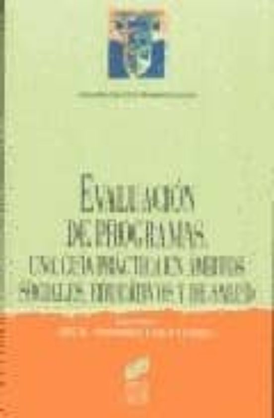 Evaluacion de Programas: Un Guia Practica en Ambitos Sociales Ed Ucati