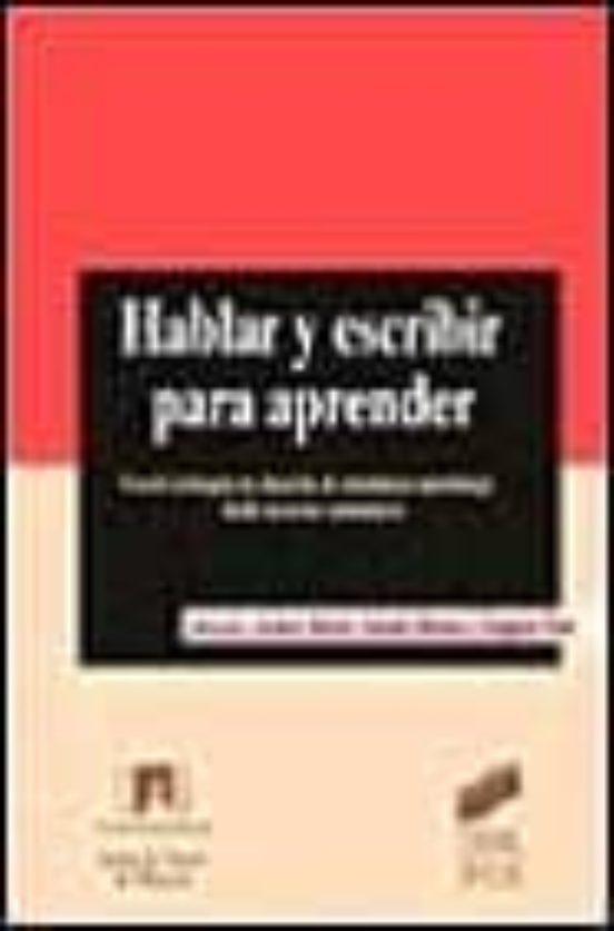 Hablar y Escribir para Aprender: Uso de la Lengua en Situacion de Ense