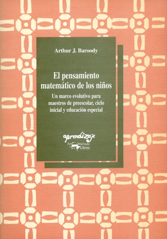 El Pensamiento Matematico De Los Niños: Un Marco Evolutivo Para M Aest
