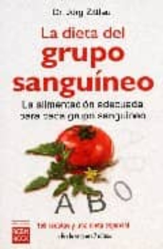La Dieta Del Grupo Sanguineo: La Alimentacion Adecuada Para Cada Grupo
