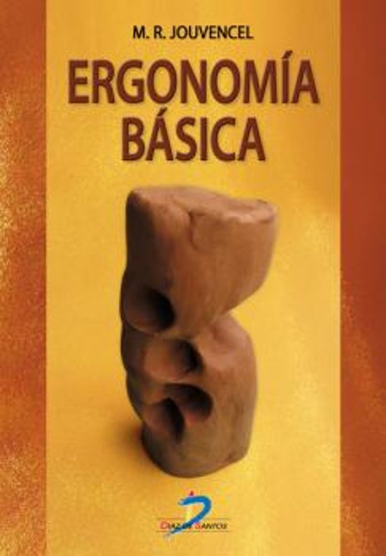 Ergonomia Basica: Aplicada A La Medicina Del Trabajo