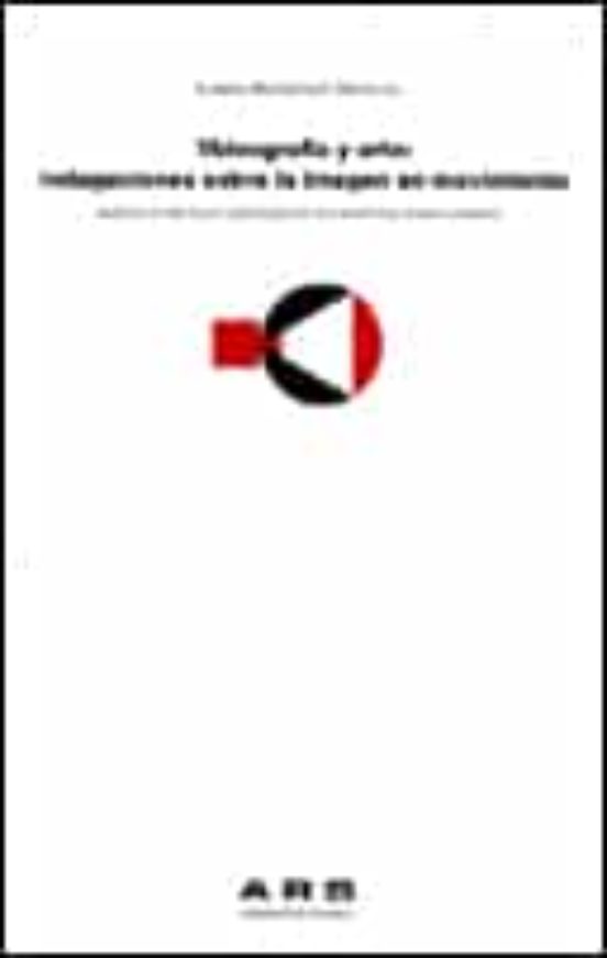 Videografia Y Arte: Indagaciones Sobre La Imagen En Movimiento. Analis