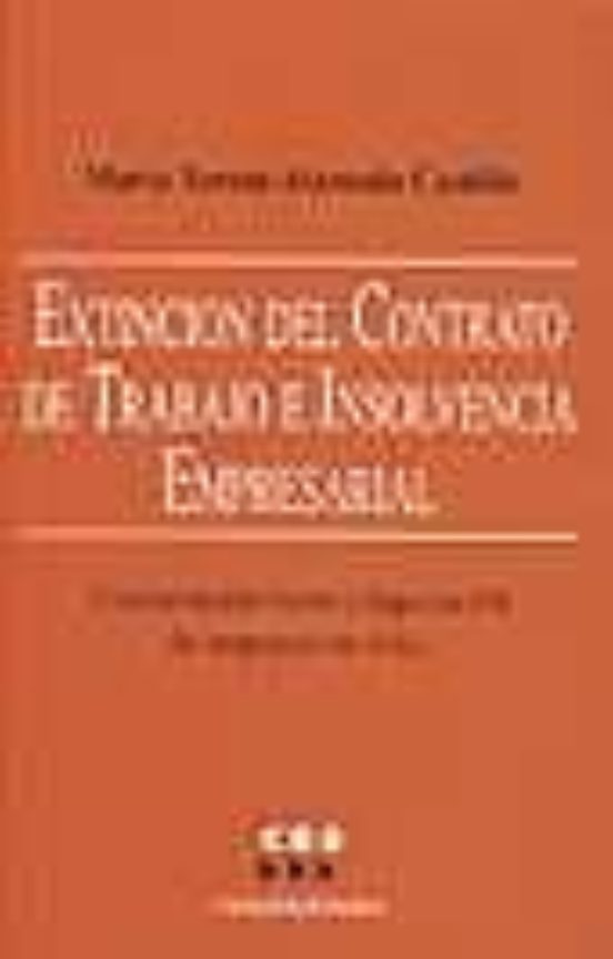 Extincion Del Contrato De Trabajo E Insolvencia Empresarial: Cons Erva