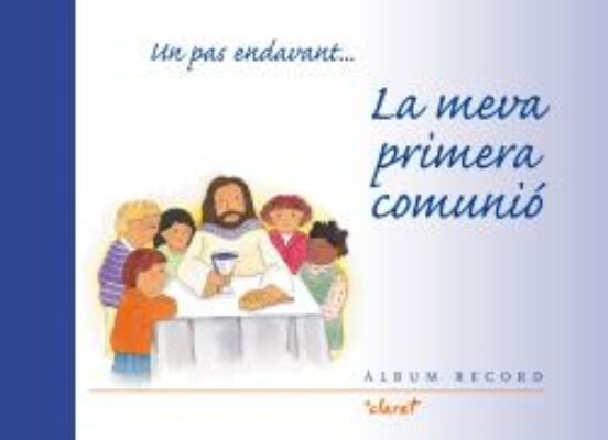 Un Pas Endavant... La Meva Primera Comunió