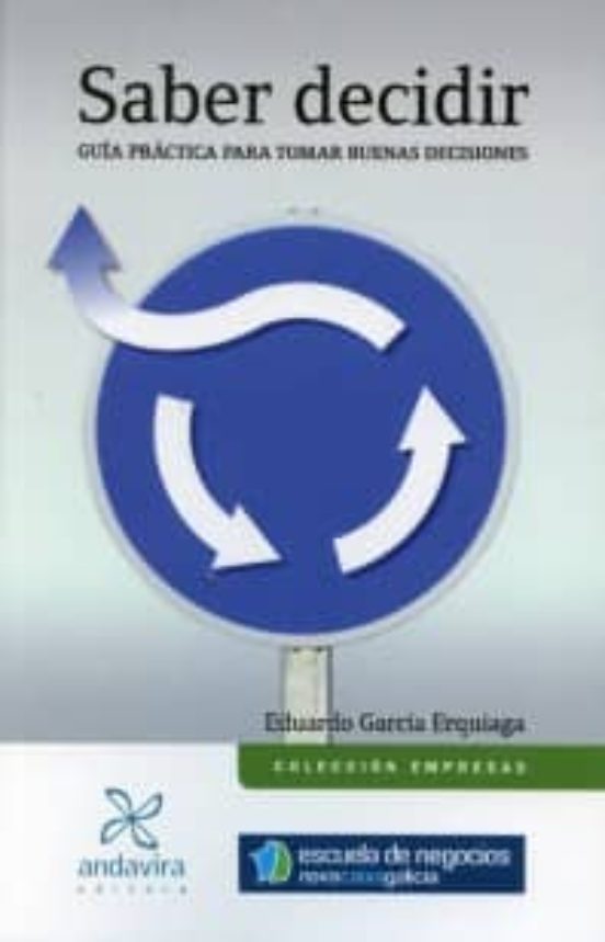 Saber Decidir: Guia Practica Para Tomar Buenas Decisiones