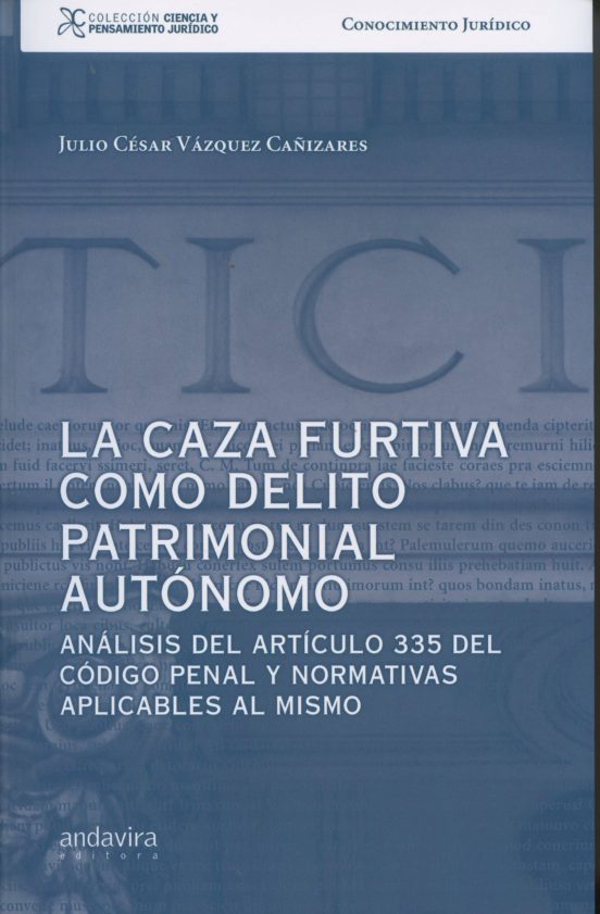 La Caza Furtiva Como Delito Patrimonial Autónomo