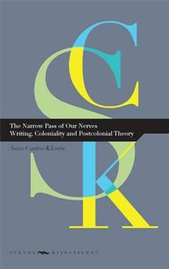 The Narrow Pass Of Our Nerves: Writing Coloniality And Postcolon Ial T